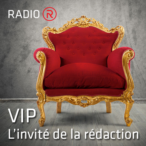 VIP, l’invité de la rédaction